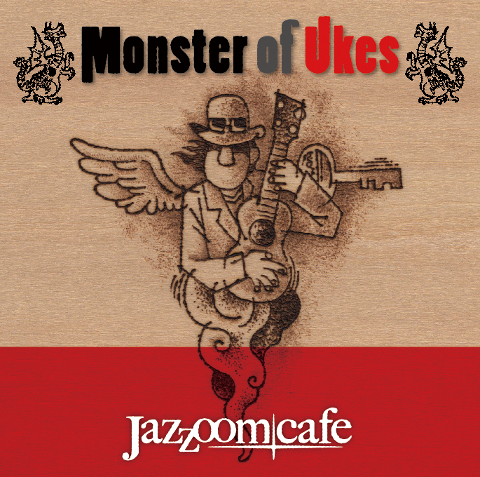 Jazzoomcafe_MonsterofUkes_CDジャケット